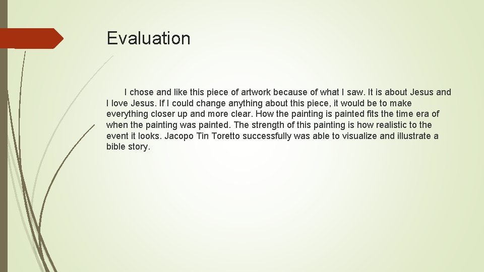 Evaluation I chose and like this piece of artwork because of what I saw.