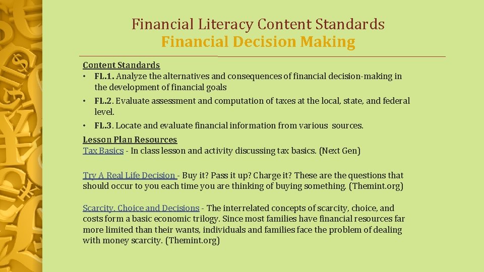 Financial Literacy Content Standards Financial Decision Making Content Standards • FL. 1. Analyze the