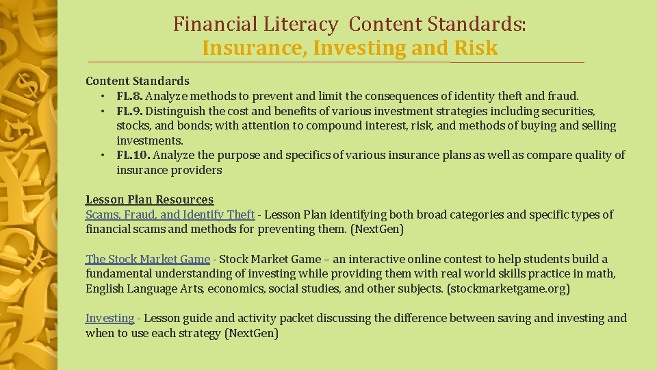 Financial Literacy Content Standards: Insurance, Investing and Risk Content Standards • FL. 8. Analyze