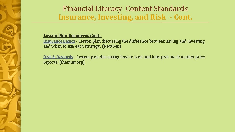Financial Literacy Content Standards Insurance, Investing, and Risk - Cont. Lesson Plan Resources Cont.