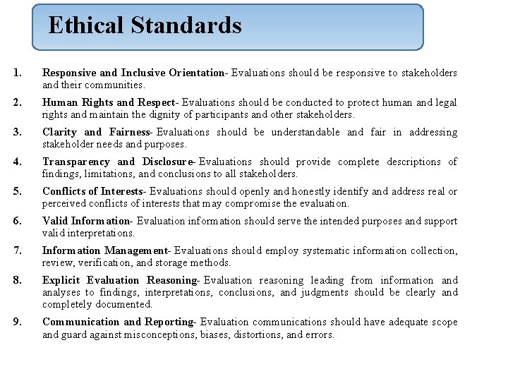 Ethical Standards 1. Responsive and Inclusive Orientation- Evaluations should be responsive to stakeholders and