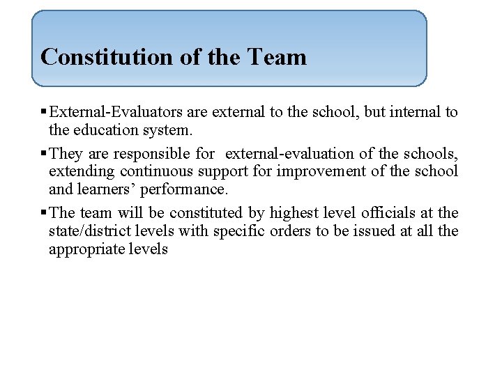 Constitution of the Team § External-Evaluators are external to the school, but internal to