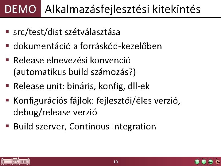 DEMO Alkalmazásfejlesztési kitekintés § src/test/dist szétválasztása § dokumentáció a forráskód-kezelőben § Release elnevezési konvenció