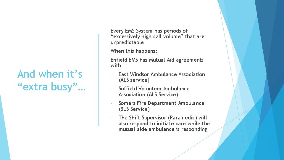 Every EMS System has periods of “excessively high call volume” that are unpredictable When