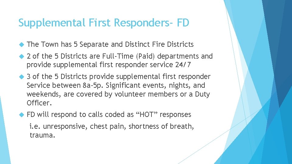 Supplemental First Responders- FD The Town has 5 Separate and Distinct Fire Districts 2