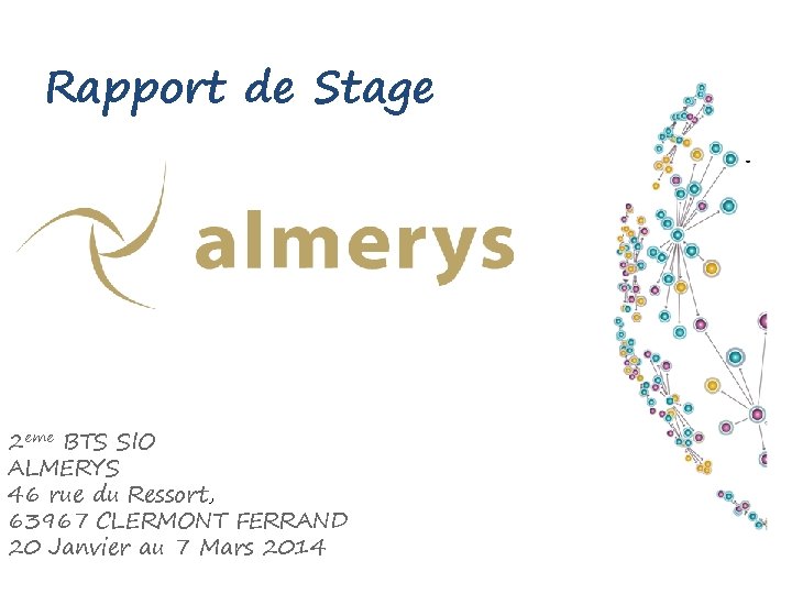 Rapport de Stage 2 eme BTS SIO ALMERYS 46 rue du Ressort, 63967 CLERMONT