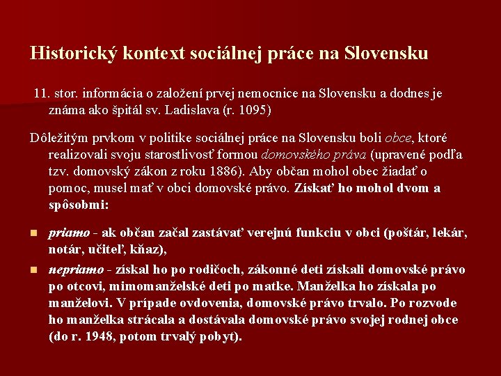 Historický kontext sociálnej práce na Slovensku 11. stor. informácia o založení prvej nemocnice na