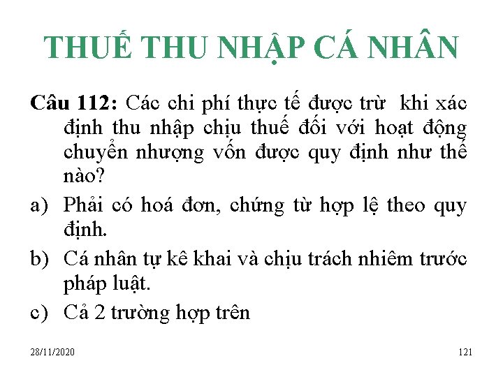 THUẾ THU NHẬP CÁ NH N Câu 112: Các chi phí thực tế được