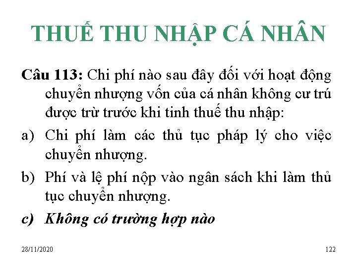 THUẾ THU NHẬP CÁ NH N Câu 113: Chi phí nào sau đây đối