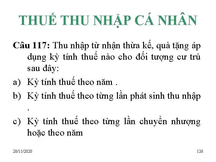 THUẾ THU NHẬP CÁ NH N Câu 117: Thu nhập từ nhận thừa kế,