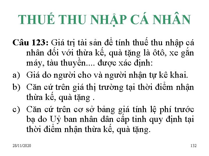 THUẾ THU NHẬP CÁ NH N Câu 123: Giá trị tài sản để tính