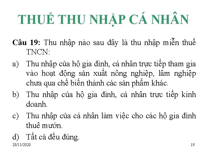 THUẾ THU NHẬP CÁ NH N Câu 19: Thu nhập nào sau đây là