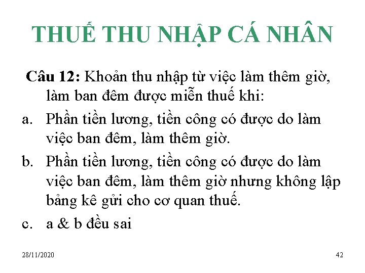 THUẾ THU NHẬP CÁ NH N Câu 12: Khoản thu nhập từ việc làm