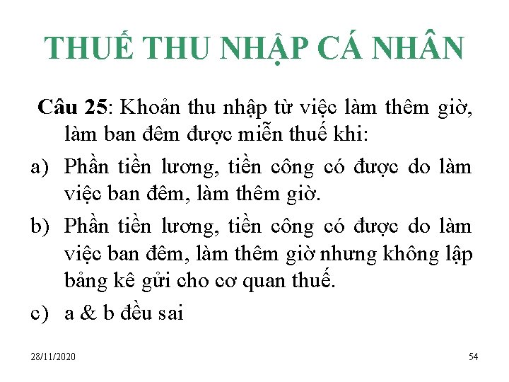 THUẾ THU NHẬP CÁ NH N Câu 25: Khoản thu nhập từ việc làm