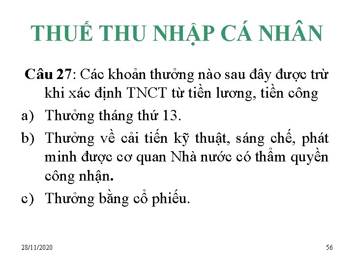 THUẾ THU NHẬP CÁ NH N Câu 27: Các khoản thưởng nào sau đây