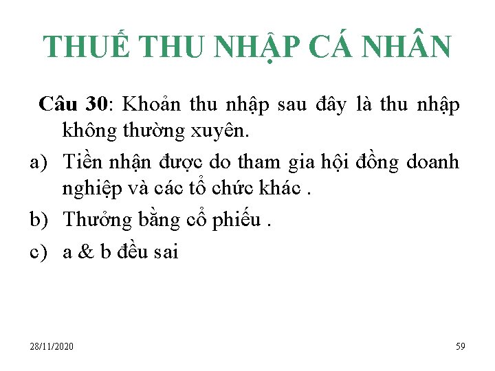 THUẾ THU NHẬP CÁ NH N Câu 30: Khoản thu nhập sau đây là