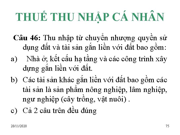 THUẾ THU NHẬP CÁ NH N Câu 46: Thu nhập từ chuyển nhượng quyền