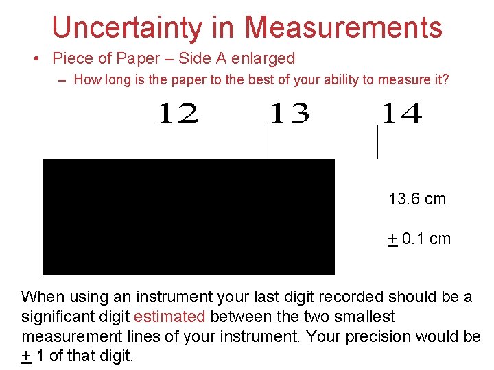 Uncertainty in Measurements • Piece of Paper – Side A enlarged – How long