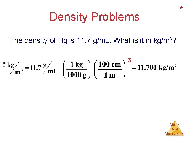 * Density Problems The density of Hg is 11. 7 g/m. L. What is