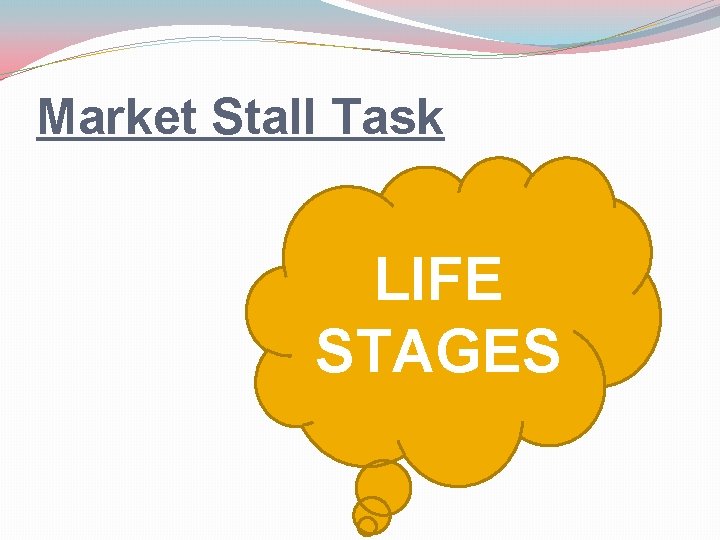 Market Stall Task LIFE STAGES 