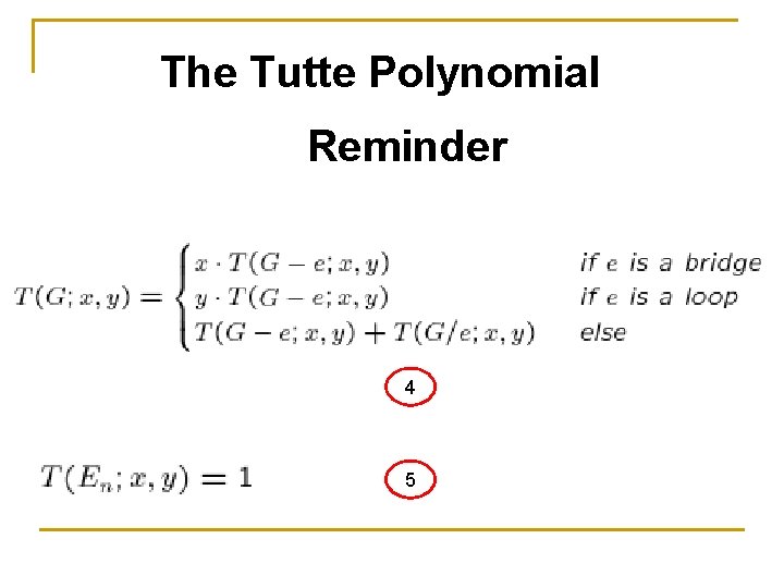 The Tutte Polynomial Reminder 4 5 