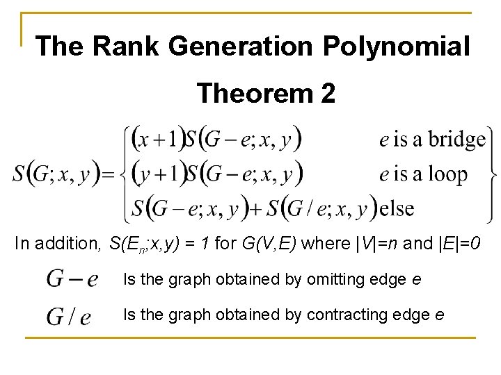 The Rank Generation Polynomial Theorem 2 In addition, S(En; x, y) = 1 for