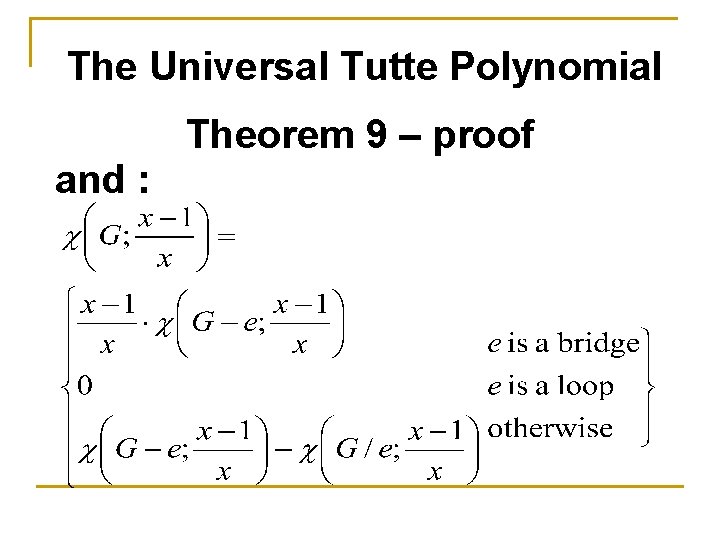 The Universal Tutte Polynomial Theorem 9 – proof and : 