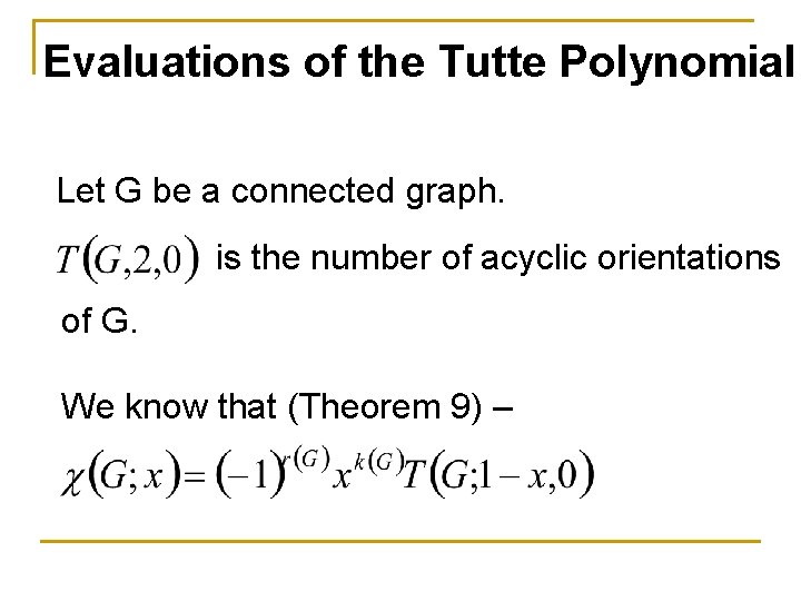 Evaluations of the Tutte Polynomial Let G be a connected graph. is the number