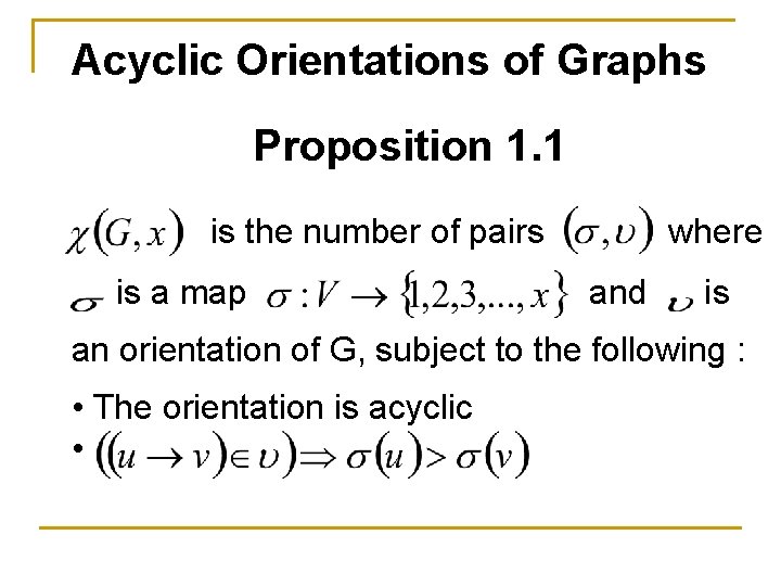 Acyclic Orientations of Graphs Proposition 1. 1 is the number of pairs is a