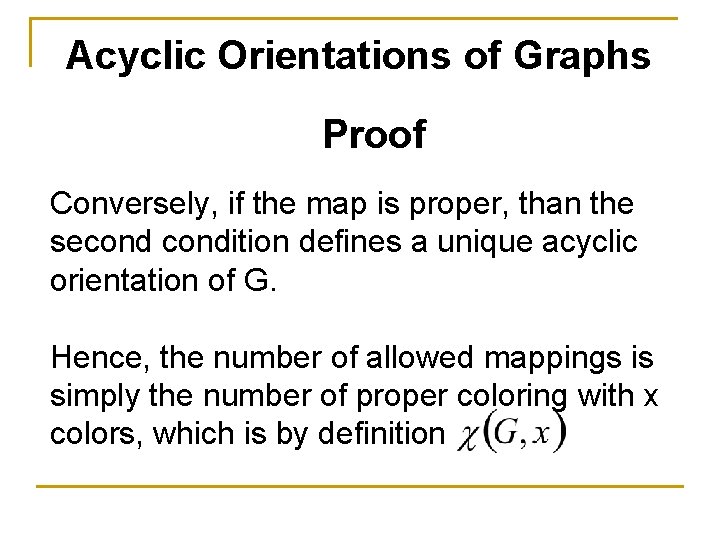 Acyclic Orientations of Graphs Proof Conversely, if the map is proper, than the secondition