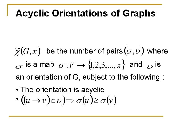 Acyclic Orientations of Graphs be the number of pairs is a map where and