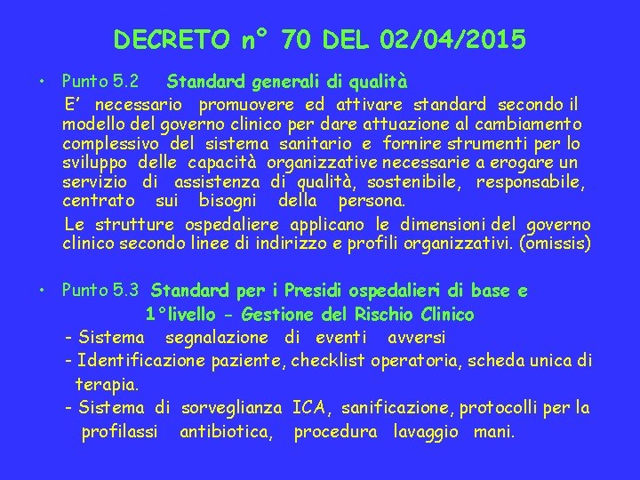 DECRETO n° 70 DEL 02/04/2015 • Punto 5. 2 Standard generali di qualità E’