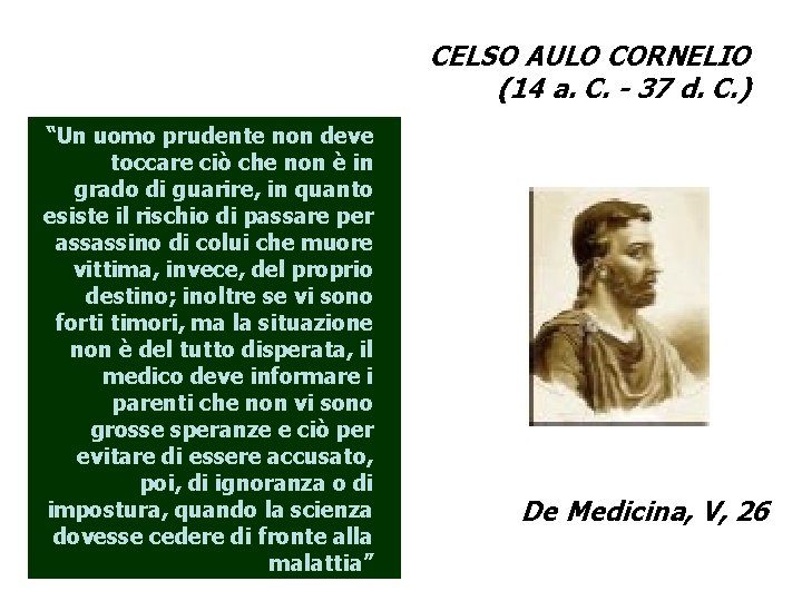 CELSO AULO CORNELIO (14 a. C. - 37 d. C. ) “Un uomo prudente