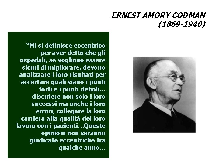 ERNEST AMORY CODMAN (1869 -1940) “Mi si definisce eccentrico per aver detto che gli