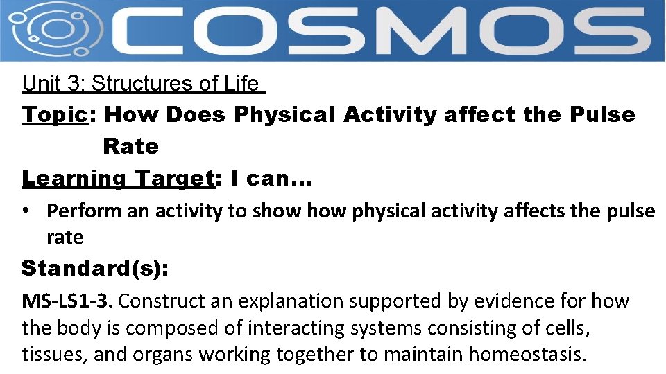 Unit 3: Structures of Life Topic: How Does Physical Activity affect the Pulse Rate