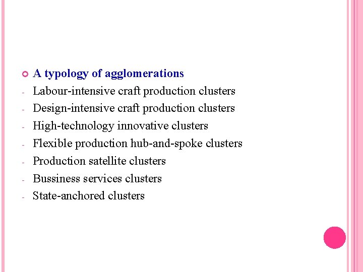  - A typology of agglomerations Labour-intensive craft production clusters Design-intensive craft production clusters