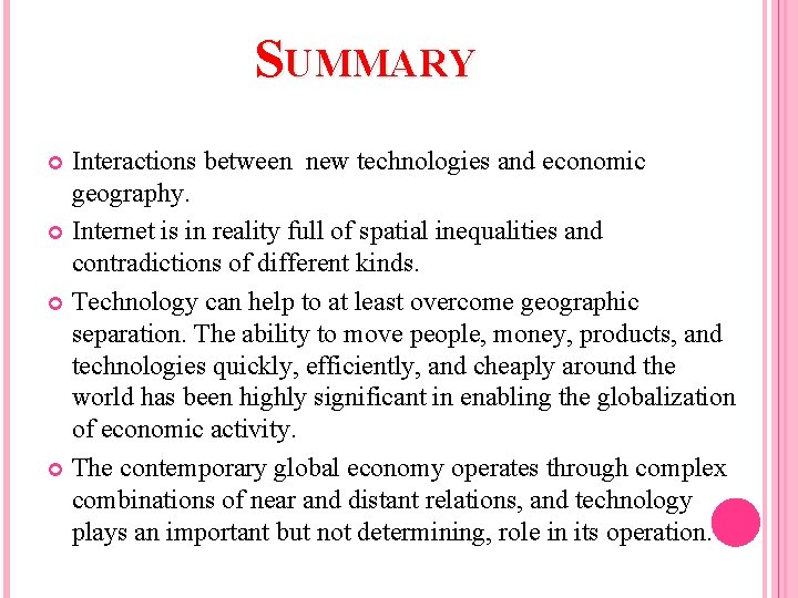 SUMMARY Interactions between new technologies and economic geography. Internet is in reality full of