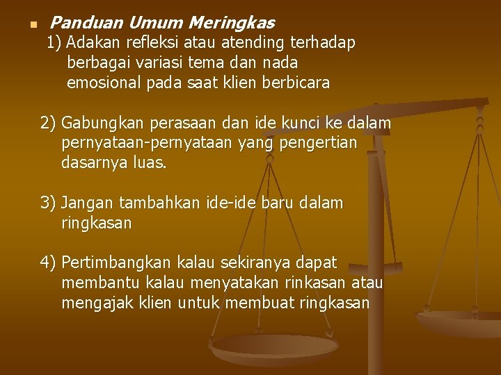 n Panduan Umum Meringkas 1) Adakan refleksi atau atending terhadap berbagai variasi tema dan