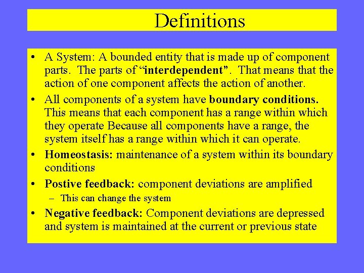 Definitions • A System: A bounded entity that is made up of component parts.