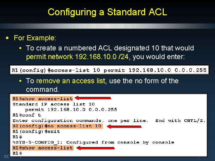 Configuring a Standard ACL • For Example: • To create a numbered ACL designated