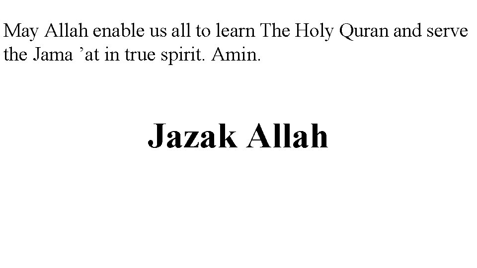 May Allah enable us all to learn The Holy Quran and serve the May Allah enable us all to learn The Holy Quran and serve the