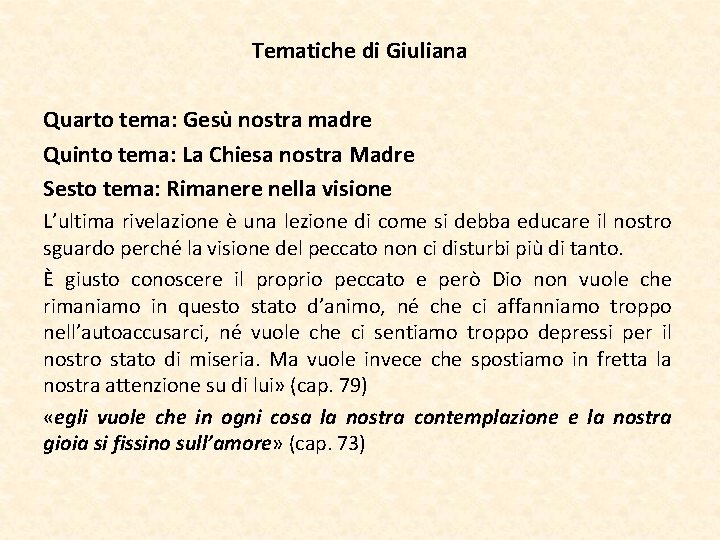 Tematiche di Giuliana Quarto tema: Gesù nostra madre Quinto tema: La Chiesa nostra Madre