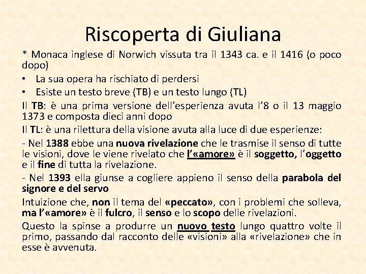 Riscoperta di Giuliana * Monaca inglese di Norwich vissuta tra il 1343 ca. e