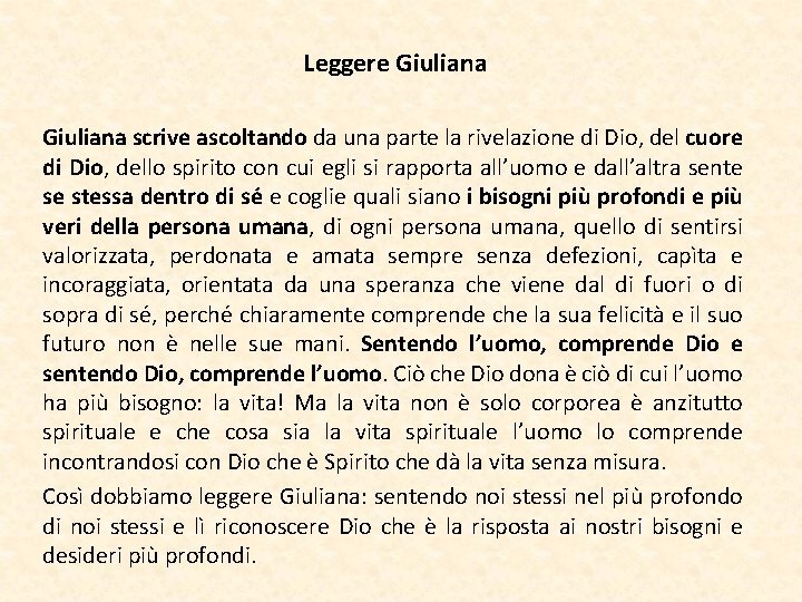 Leggere Giuliana scrive ascoltando da una parte la rivelazione di Dio, del cuore di