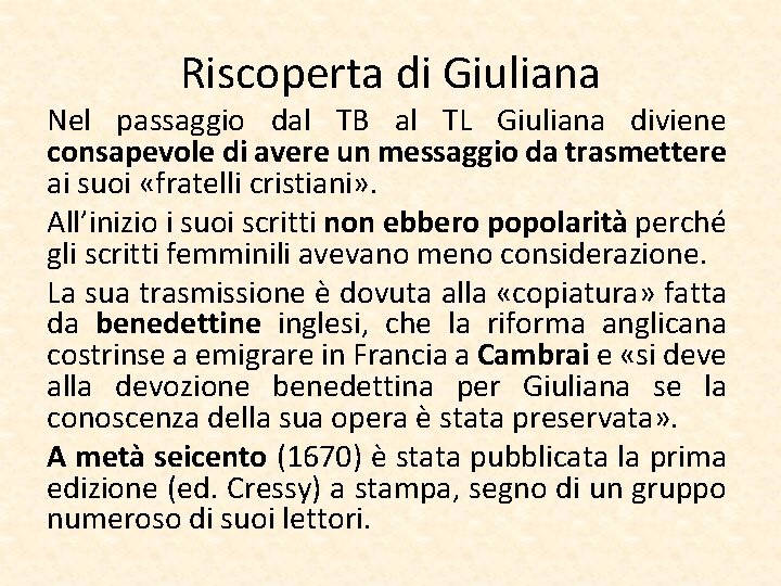 Riscoperta di Giuliana Nel passaggio dal TB al TL Giuliana diviene consapevole di avere