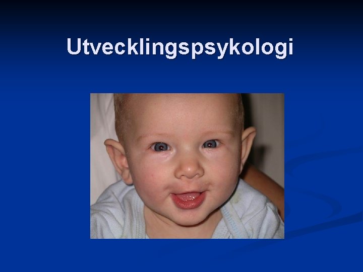 Utvecklingspsykologi 