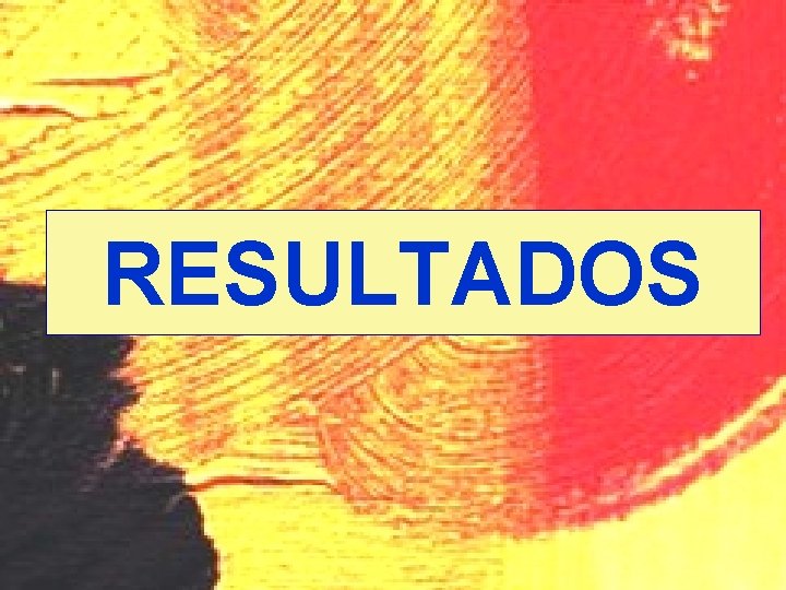 RESULTADOS RESULTADOS