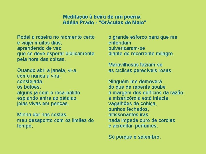 Meditação à beira de um poema Adélia Prado - "Oráculos de Maio" Podei a