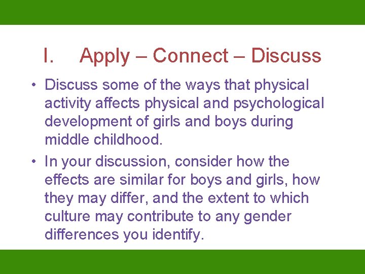 I. Apply – Connect – Discuss • Discuss some of the ways that physical