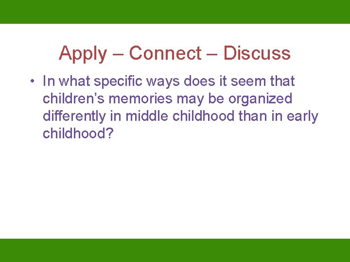 Apply – Connect – Discuss • In what specific ways does it seem that